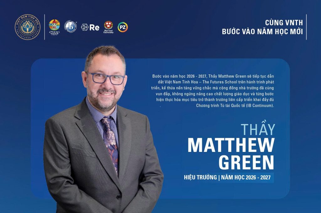Ông Matthew Green Được Bổ Nhiệm Làm Hiệu Trưởng Năm Học 2026-2027
